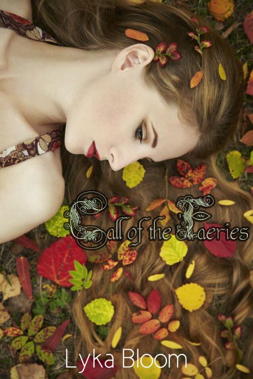 Cover of the book Call of the Faeries by Lyka Bloom, Lyka Bloom