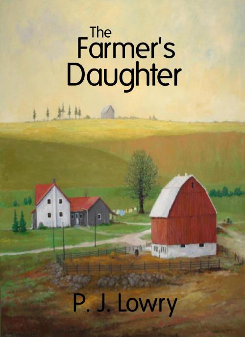 Cover of the book The Farmer's Daughter by P.J. Lowry, P.J. Lowry