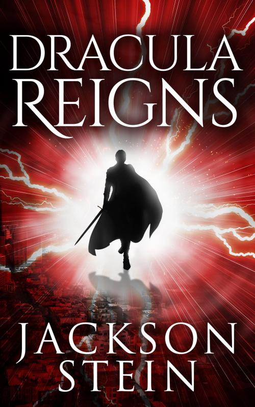 Cover of the book Dracula Reigns by Jackson Stein, Jackson Stein