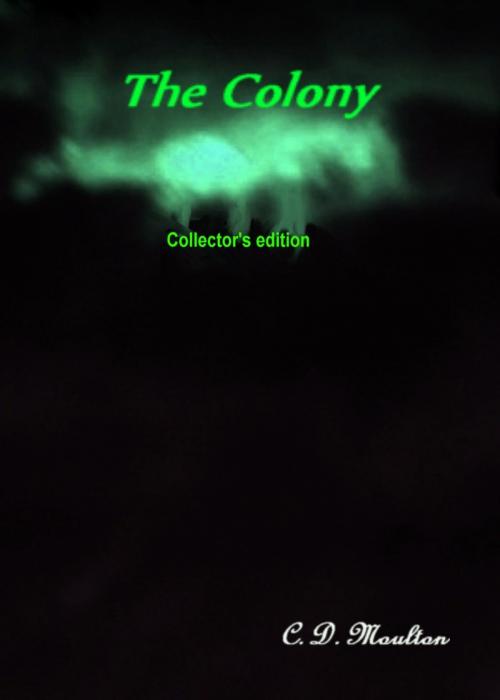 Cover of the book The Colony Collector's edition by CD Moulton, CD Moulton