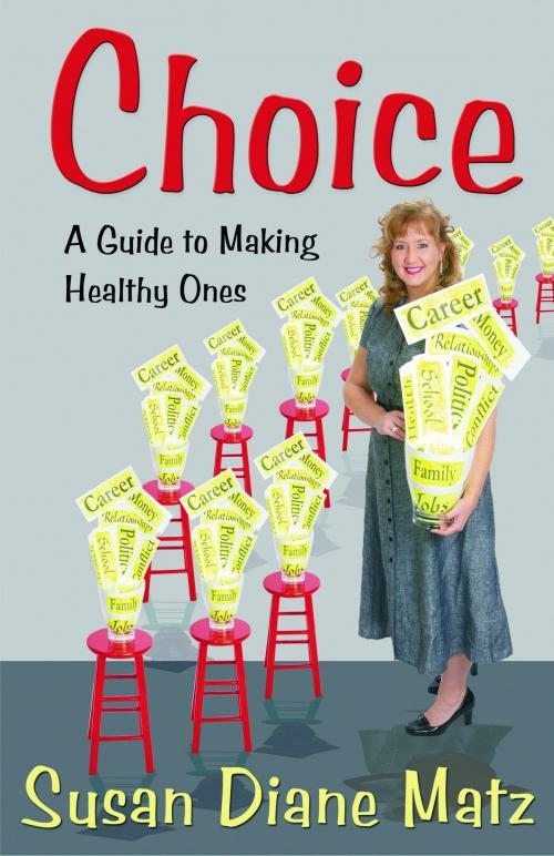 Cover of the book Choice by Susan Diane Matz, Susan Diane Matz