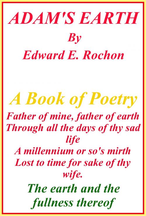 Cover of the book Adam's Earth by Edward E. Rochon, Edward E. Rochon