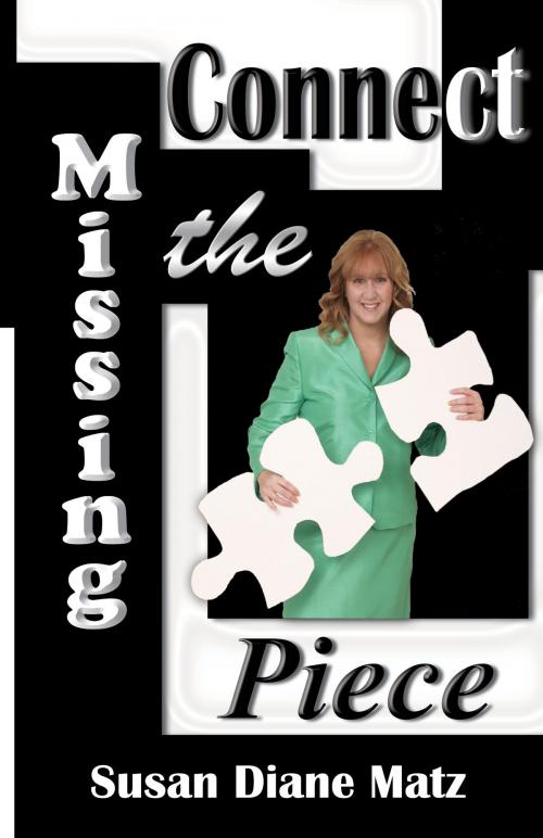 Cover of the book Connect the Missing Piece by Susan Diane Matz, Susan Diane Matz