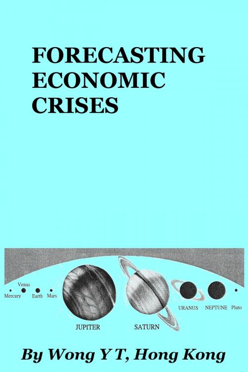 Cover of the book Forecasting Economic Crises by Wong Y T, Wong Y T