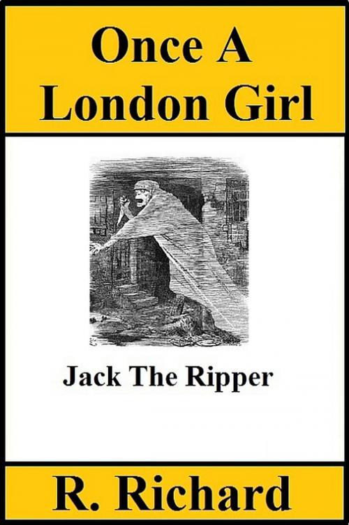 Cover of the book Once A London Girl by R. Richard, R. Richard