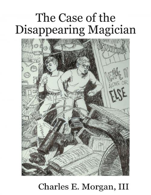 Cover of the book The Case of the Disappearing Magician by Charles E. Morgan, III, Lulu.com
