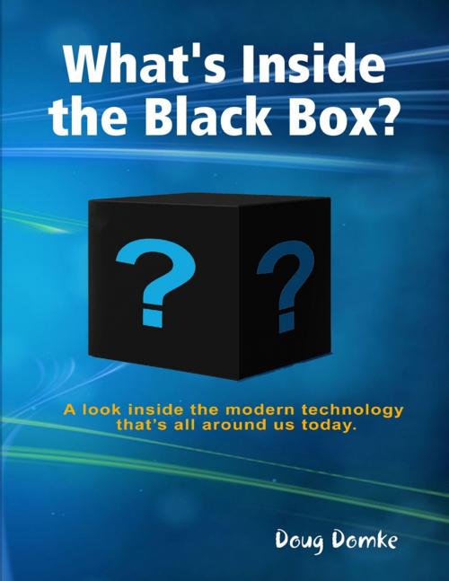 Cover of the book What's Inside the Black Box? by Doug Domke, Lulu.com