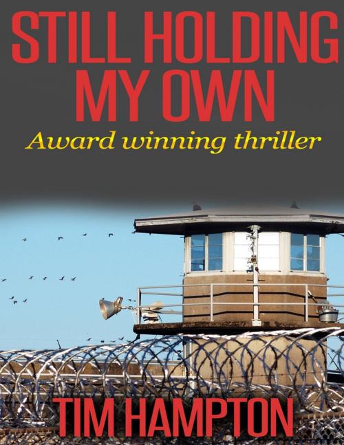 Cover of the book Still Holding My Own by Tim Hampton, Lulu.com