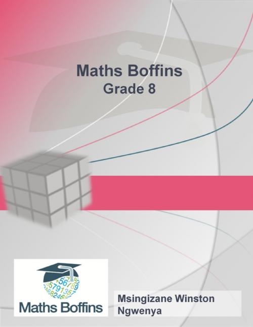 Cover of the book Maths Boffins - Grade 8 - With Fully Worked-Out Answers by Msingizane Winston Ngwenya, Lulu.com