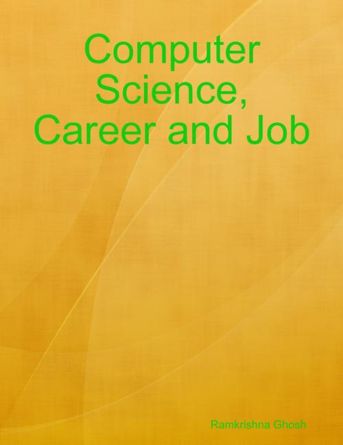Cover of the book Computer Science, Career and Job by Ramkrishna Ghosh, Lulu.com