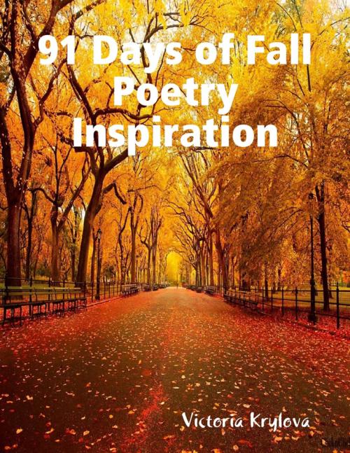 Cover of the book 91 Days of Fall Poetry Inspiration by Victoria Krylova, Lulu.com