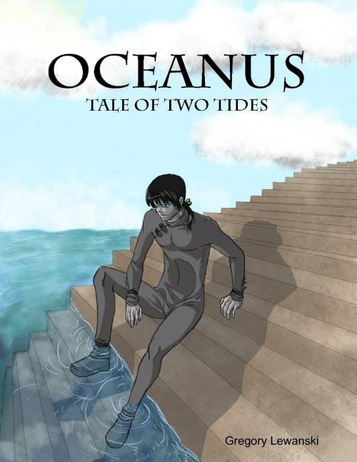 Cover of the book Oceanus, Tale of Two Tides by Gregory Lewanski, Lulu.com