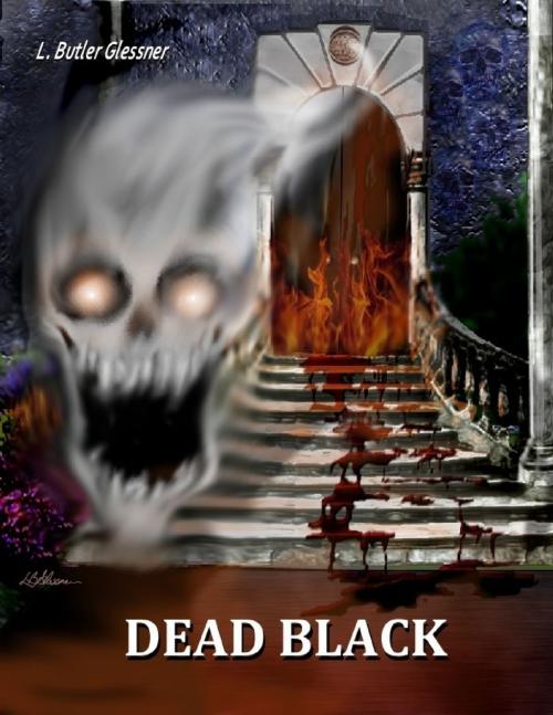 Cover of the book Dead Black by L. Butler Glessner, Lulu.com