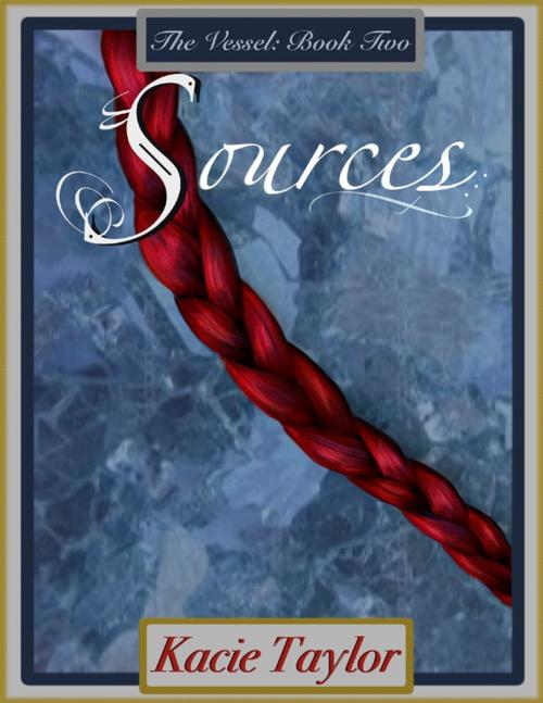 Cover of the book Sources: The Vessel Book Two by Kacie Taylor, Lulu.com