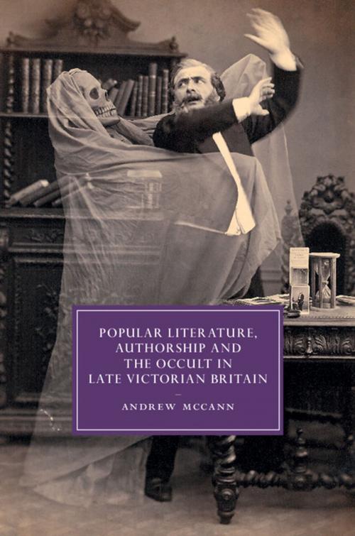 Cover of the book Popular Literature, Authorship and the Occult in Late Victorian Britain by Andrew McCann, Cambridge University Press