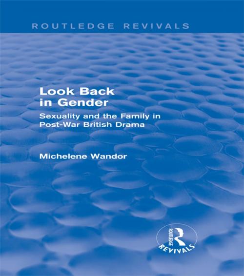 Cover of the book Look Back in Gender (Routledge Revivals) by Michelene Wandor, Taylor and Francis