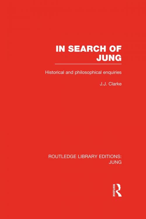 Cover of the book In Search of Jung (RLE: Jung) by J. J. Clarke, Taylor and Francis