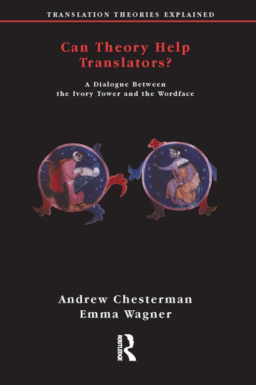 Cover of the book Can Theory Help Translators? by Andrew Chesterman, Emma Wagner, Taylor and Francis