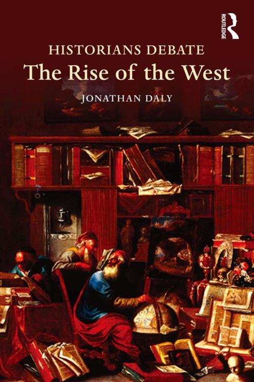 Cover of the book Historians Debate the Rise of the West by Jonathan Daly, Taylor and Francis