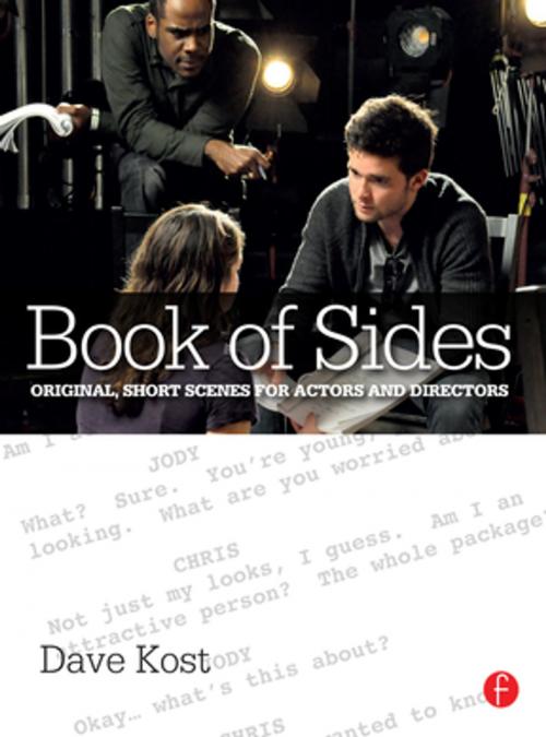 Cover of the book Book of Sides: Original, One-Page Scenes for Actors and Directors by Dave Kost, Taylor and Francis