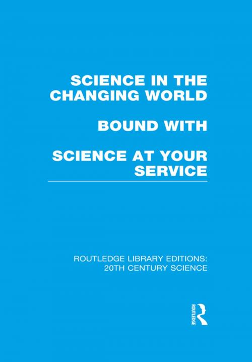 Cover of the book Science in the Changing World bound with Science at Your Service by Various, Taylor and Francis