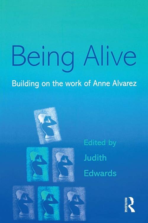 Cover of the book Being Alive by Judith Edwards, Taylor and Francis