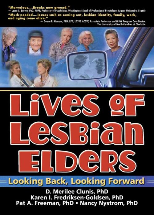 Cover of the book Lives of Lesbian Elders by J Dianne Garner, D. Merilee Clunis, Pat A. Freeman, Nancy M. Nystrom, Karen I. Fredriksen-Goldsen, Taylor and Francis
