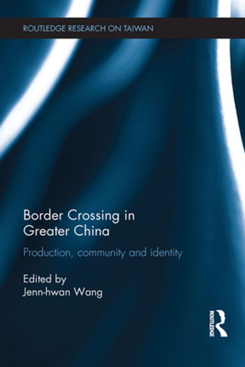 Cover of the book Border Crossing in Greater China by , Taylor and Francis