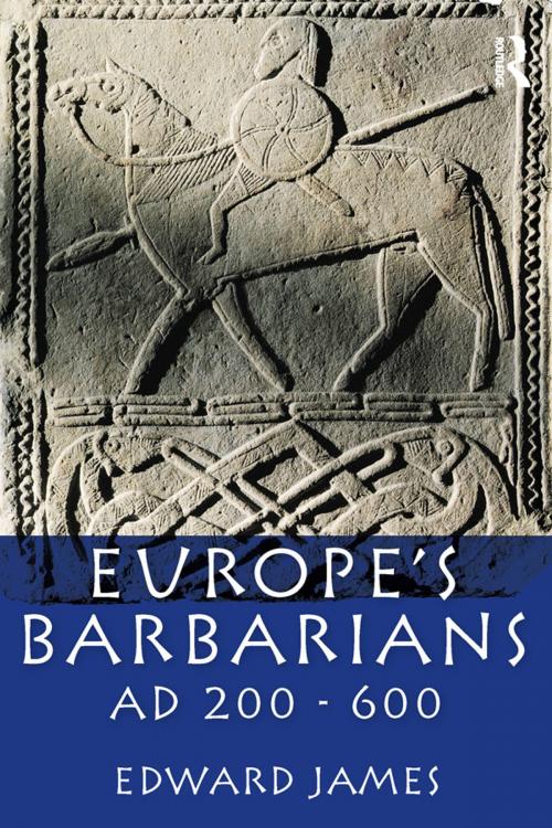 Cover of the book Europe's Barbarians AD 200-600 by Edward James, Taylor and Francis