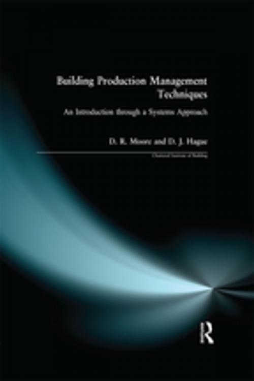 Cover of the book Building Production Management Techniques by David R. Moore, Douglas J. Hague, CRC Press