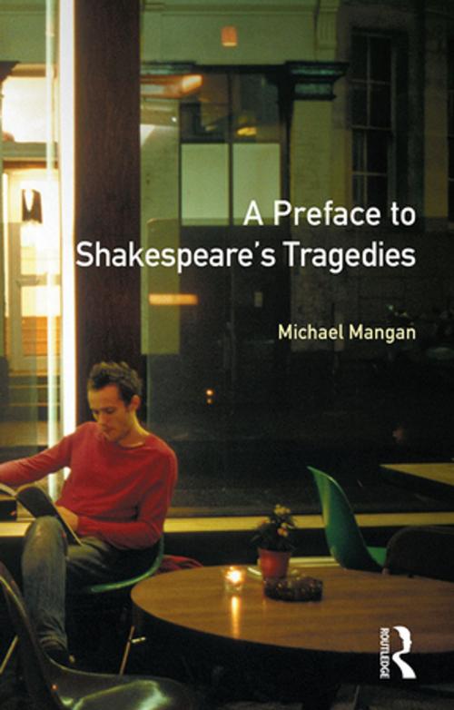 Cover of the book A Preface to Shakespeare's Tragedies by Michael Mangan, Taylor and Francis