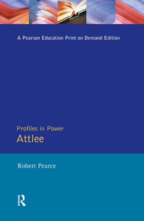 Cover of the book Attlee by Robert Pearce, Taylor and Francis