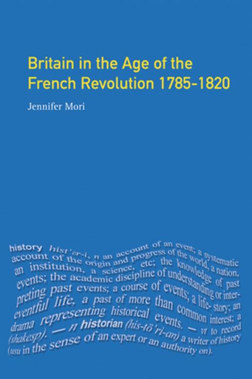 Cover of the book Britain in the Age of the French Revolution by Jennifer Mori, Taylor and Francis
