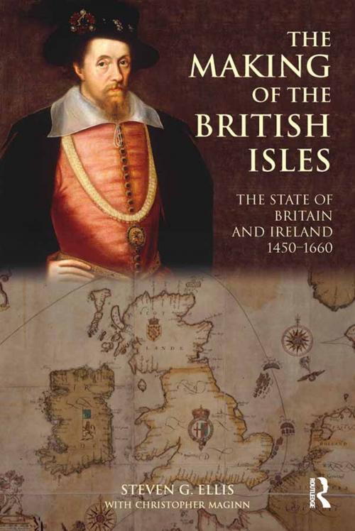 Cover of the book The Making of the British Isles by Steven G. Ellis, Christopher Maginn, Taylor and Francis