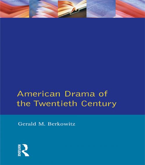 Cover of the book American Drama of the Twentieth Century by Gerald M. Berkowitz, Taylor and Francis