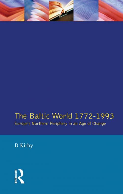 Cover of the book The Baltic World 1772-1993 by David Kirby, Taylor and Francis