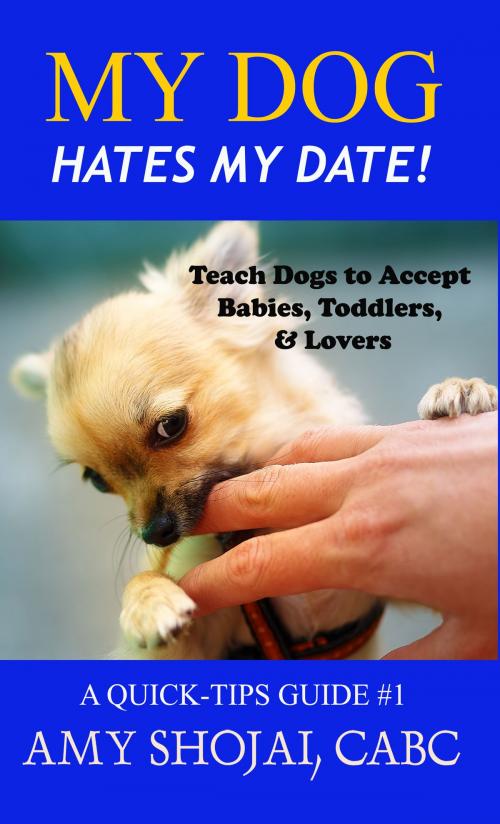 Cover of the book My Dog Hates My Date! by Amy Shojai, Furry Muse Publishing