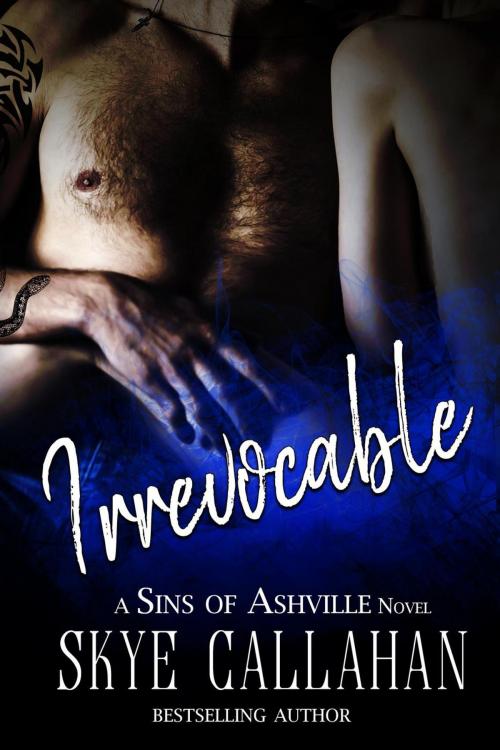 Cover of the book Irrevocable by Skye Callahan, Skye Callahan