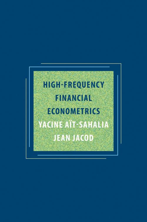 Cover of the book High-Frequency Financial Econometrics by Yacine Aït-Sahalia, Jean Jacod, Princeton University Press