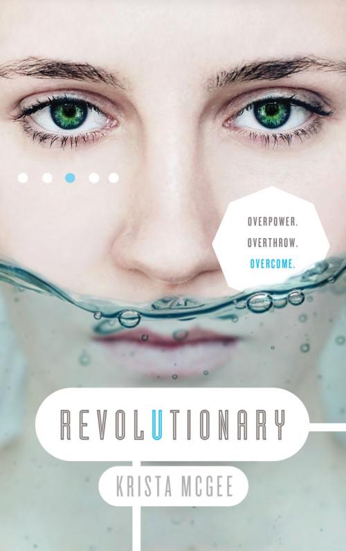 Cover of the book Revolutionary by Krista McGee, Thomas Nelson
