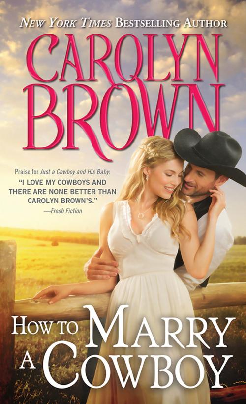 Cover of the book How to Marry a Cowboy by Carolyn Brown, Sourcebooks