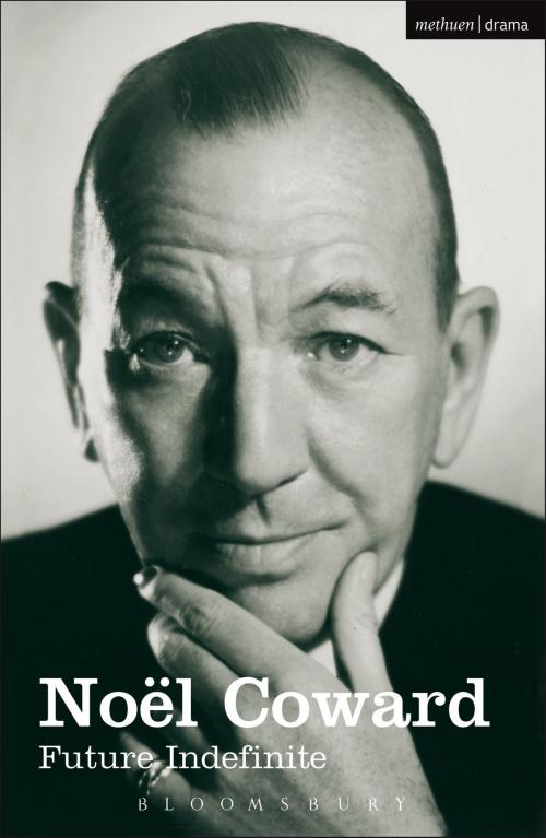Cover of the book Future Indefinite by Noël Coward, Bloomsbury Publishing