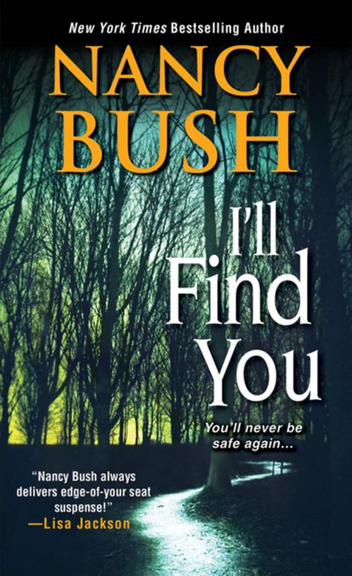 Cover of the book I'll Find You by Nancy Bush, Zebra Books