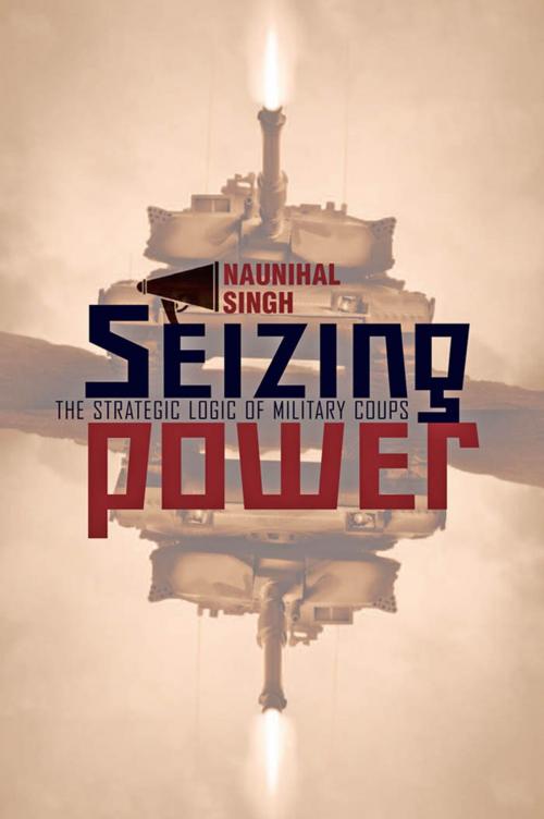 Cover of the book Seizing Power by Naunihal Singh, Johns Hopkins University Press