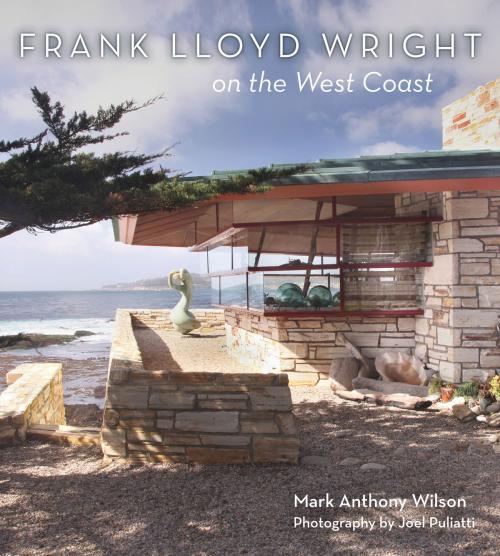 Cover of the book Frank Lloyd Wright on the West Coast by Mark Anthony Wilson, Gibbs Smith