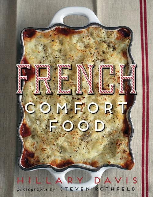 Cover of the book French Comfort Food by Hillary Davis, Gibbs Smith