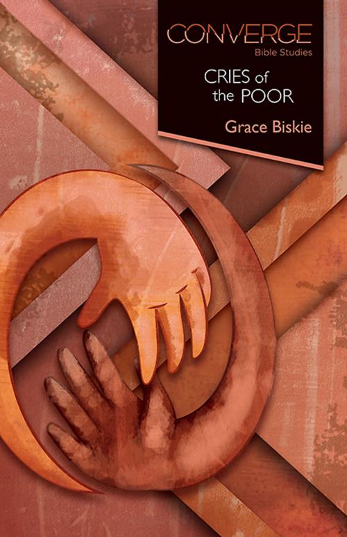 Cover of the book Converge Bible Studies: Cries of the Poor by Grace Biskie, Abingdon Press