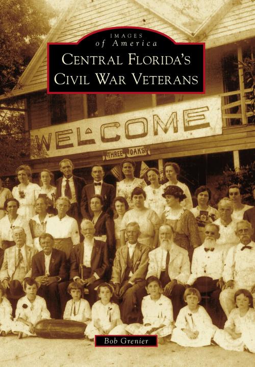 Cover of the book Central Florida's Civil War Veterans by Bob Grenier, Arcadia Publishing Inc.