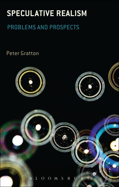 Cover of the book Speculative Realism by Dr Peter Gratton, Bloomsbury Publishing