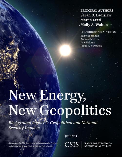 Cover of the book New Energy, New Geopolitics by Sarah O. Ladislaw, Maren Leed, Molly A. Walton, Center for Strategic & International Studies